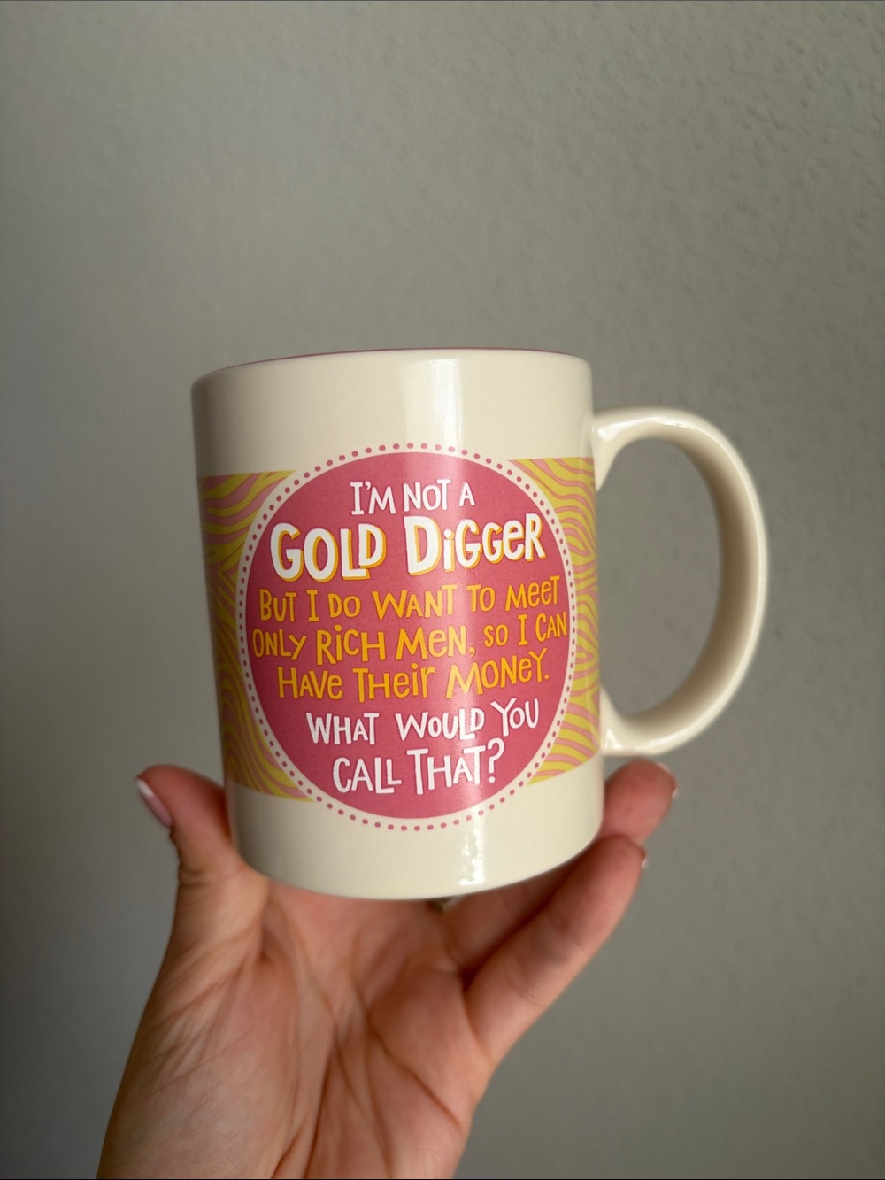 Hallmark I’m Not A Gold Digger Cream Mug with Pink and Yellow Graphic NWOT